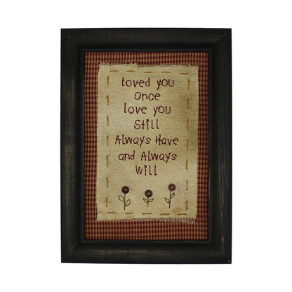 CVHOMEDECO. Primitives Antique Loved You Once, Love You Still, Always Have and Always Will Stitchery Frame Wall Mounted Hanging Decor Art, 8 x 11 Inch