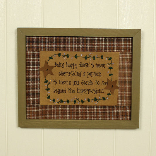 CVHOMEDECO. Primitives Vintage Being Happy Doesn’t Mean Everything’s Perfect. It Means You Decide to See Beyond the Imperfections Stitchery Frame Wall Mounted Hanging Decor Art, 15 x 12 Inch